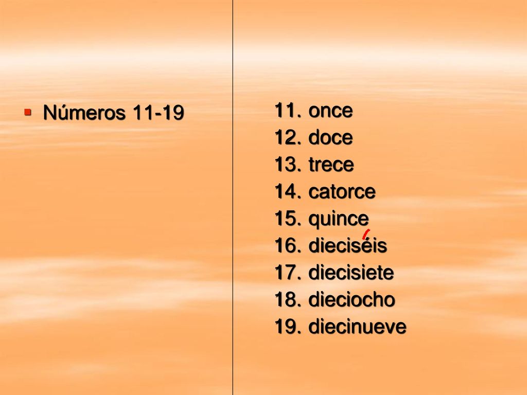 Números once doce trece catorce quince dieciséis diecisiete dieciocho diecinueve