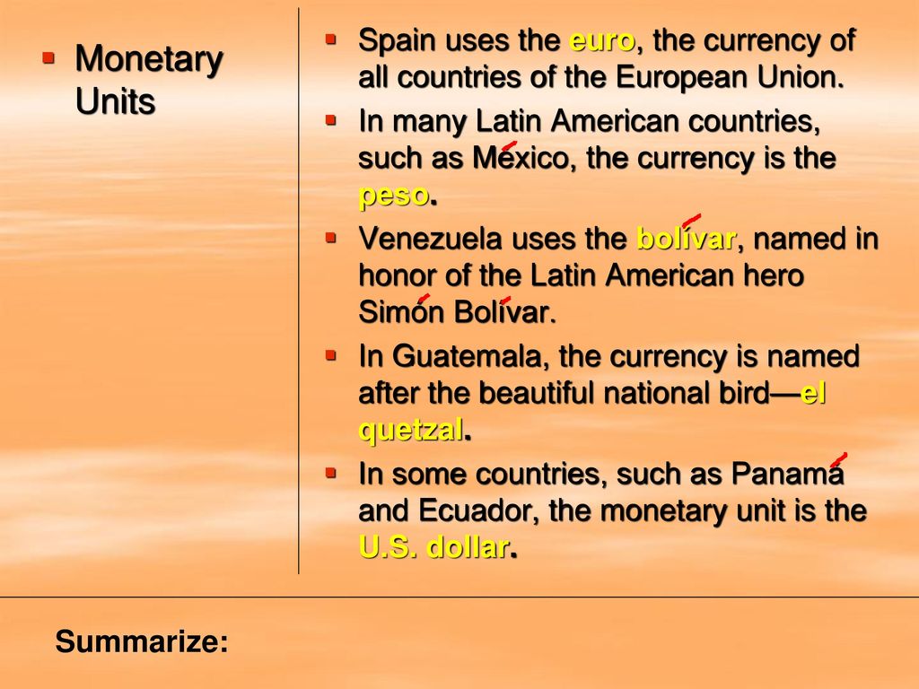 Spain uses the euro, the currency of all countries of the European Union.