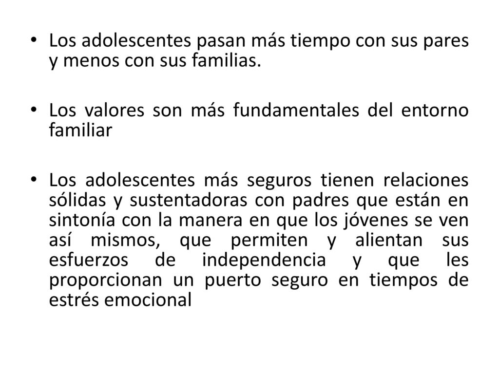 Los adolescentes pasan más tiempo con sus pares y menos con sus familias.