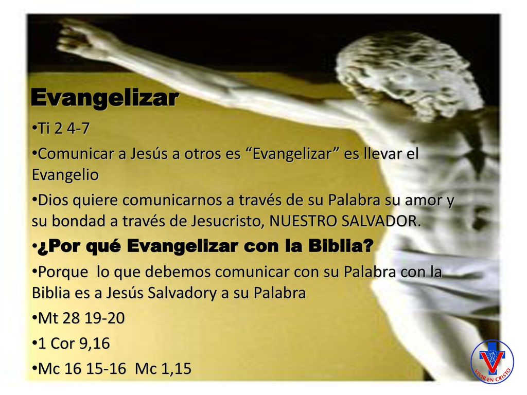Evangelizar Ti Comunicar a Jesús a otros es Evangelizar es llevar el Evangelio.