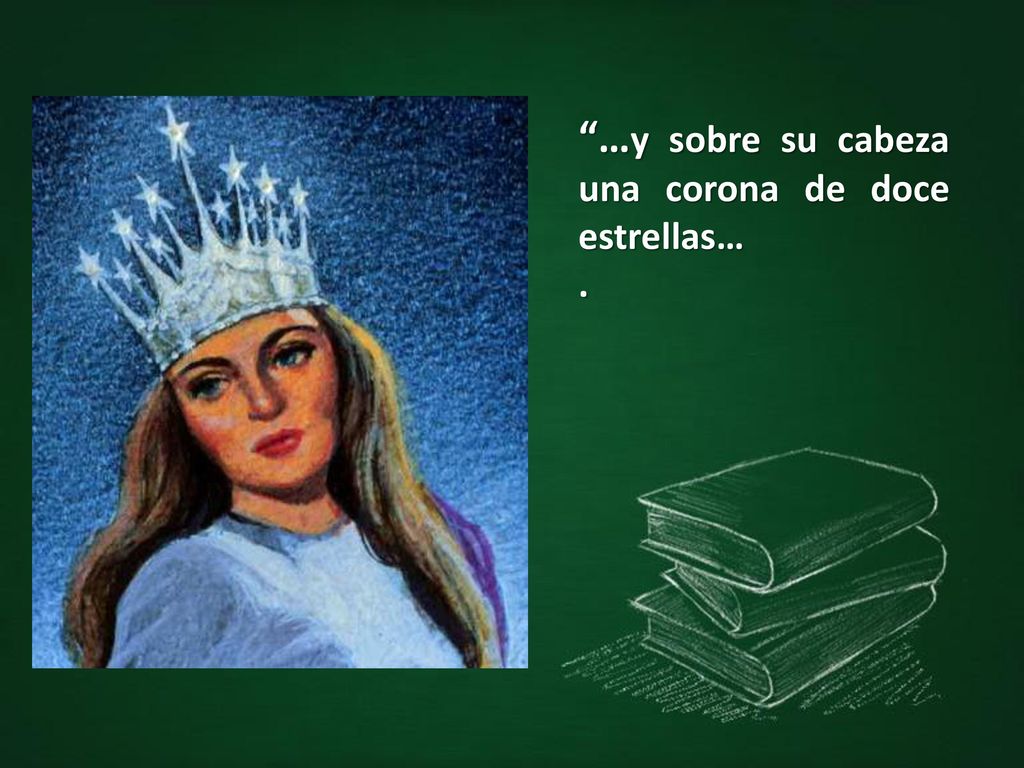 …y sobre su cabeza una corona de doce estrellas…