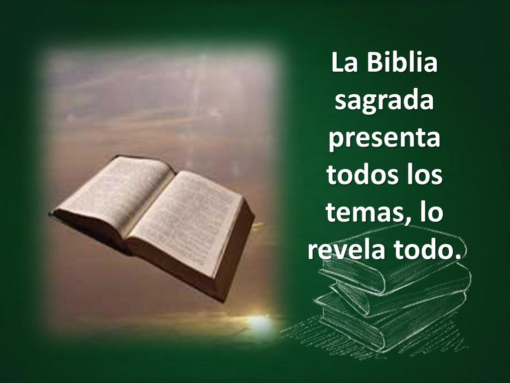 La Biblia sagrada presenta todos los temas, lo revela todo.
