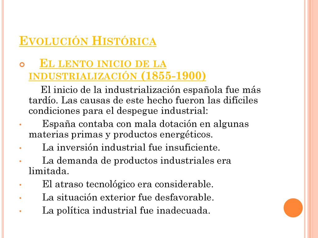 Evolución Histórica El lento inicio de la industrialización ( )