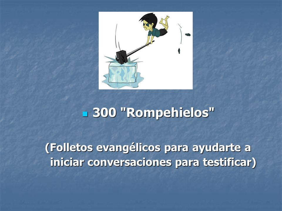 300 Rompehielos (Folletos evangélicos para ayudarte a iniciar conversaciones para testificar)