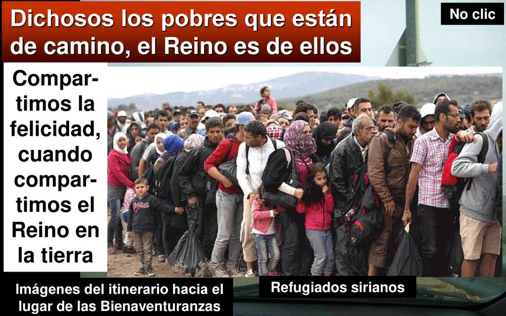 Dichosos los pobres que están de camino, el Reino es de ellos