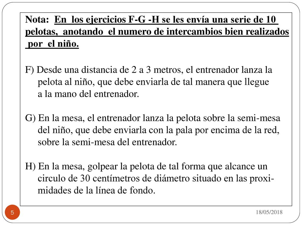 Nota: En los ejercicios F-G -H se les envía una serie de 10