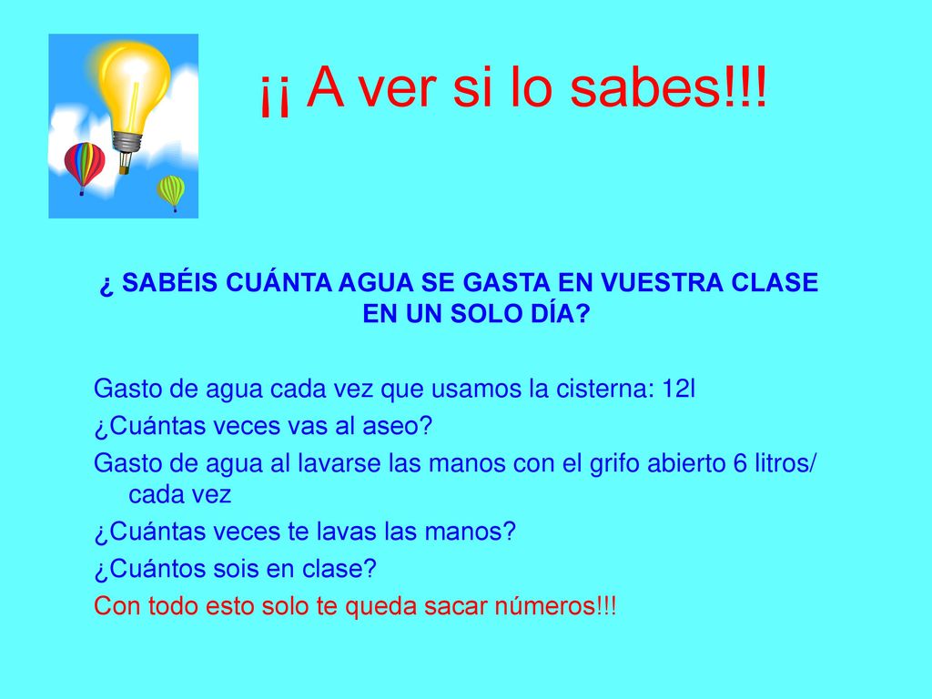 ¿ SABÉIS CUÁNTA AGUA SE GASTA EN VUESTRA CLASE EN UN SOLO DÍA