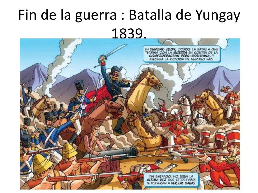 Fin de la guerra : Batalla de Yungay 1839.