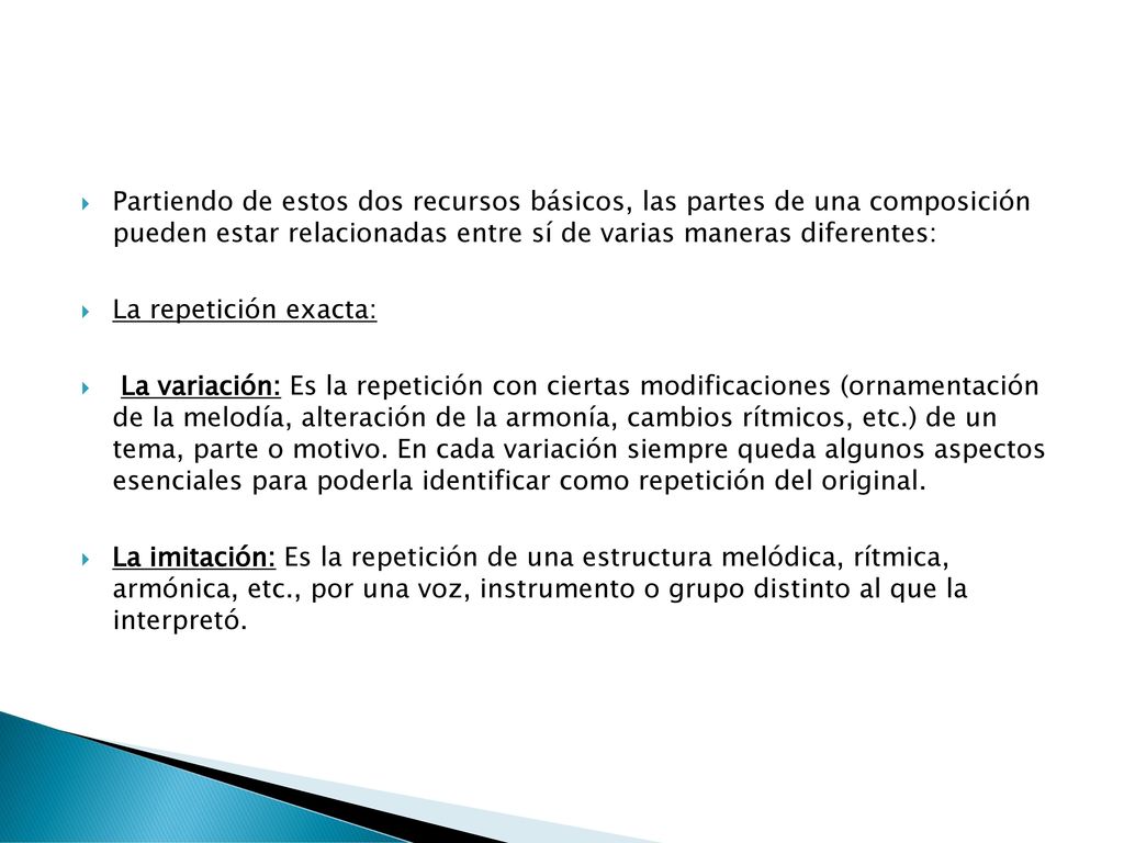 Partiendo de estos dos recursos básicos, las partes de una composición pueden estar relacionadas entre sí de varias maneras diferentes: