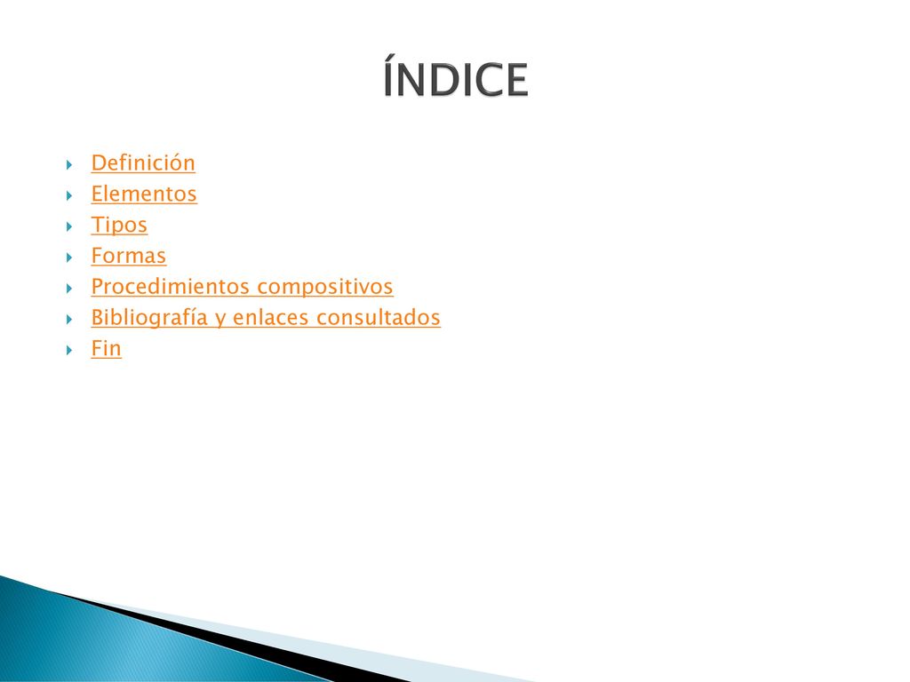 ÍNDICE Definición Elementos Tipos Formas Procedimientos compositivos