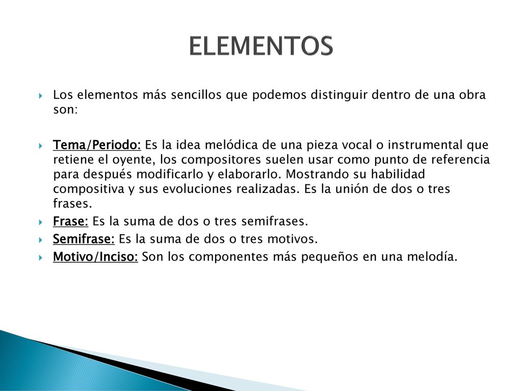 ELEMENTOS Los elementos más sencillos que podemos distinguir dentro de una obra son: