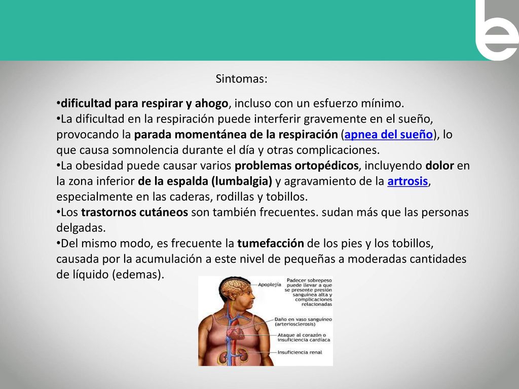 Sintomas: dificultad para respirar y ahogo, incluso con un esfuerzo mínimo.