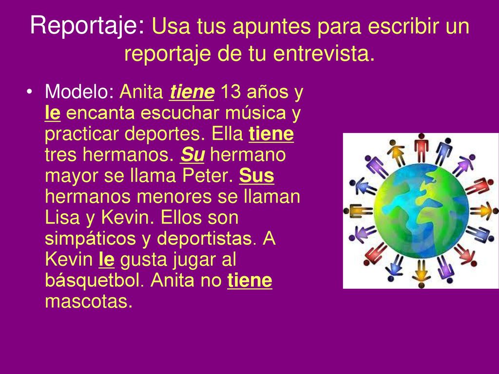 Reportaje: Usa tus apuntes para escribir un reportaje de tu entrevista.