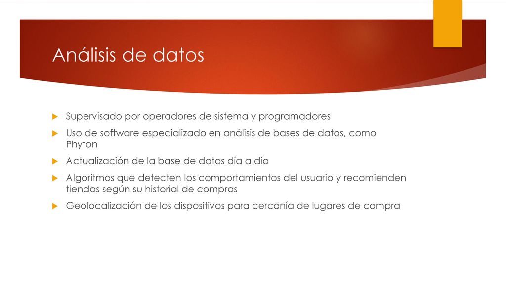 Análisis de datos Supervisado por operadores de sistema y programadores. Uso de software especializado en análisis de bases de datos, como Phyton.