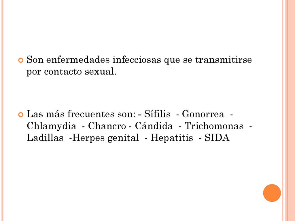 Son enfermedades infecciosas que se transmitirse por contacto sexual.