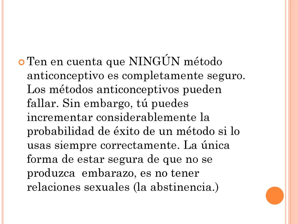 Ten en cuenta que NINGÚN método anticonceptivo es completamente seguro
