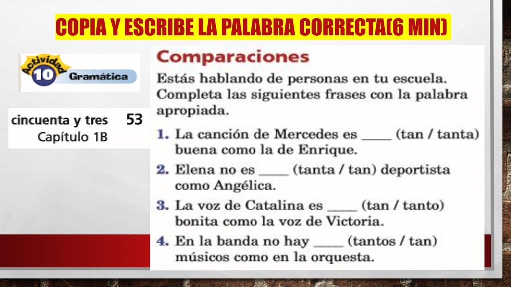 Copia y escribe la palabra correcta(6 min)