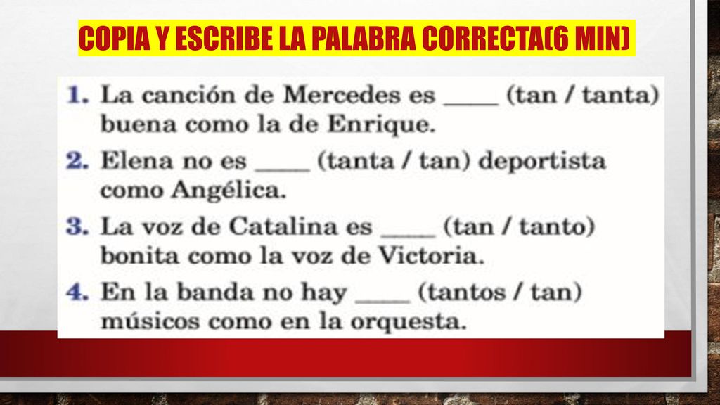 Copia y escribe la palabra correcta(6 min)