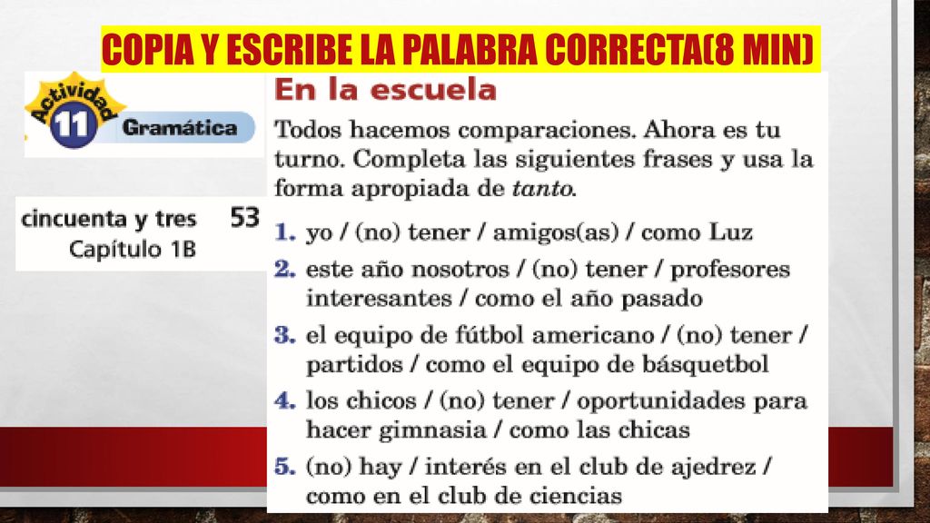 Copia y escribe la palabra correcta(8 min)
