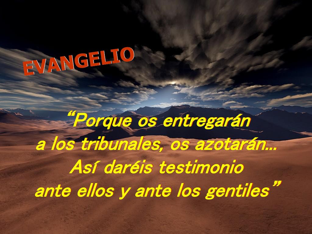 a los tribunales, os azotarán... ante ellos y ante los gentiles