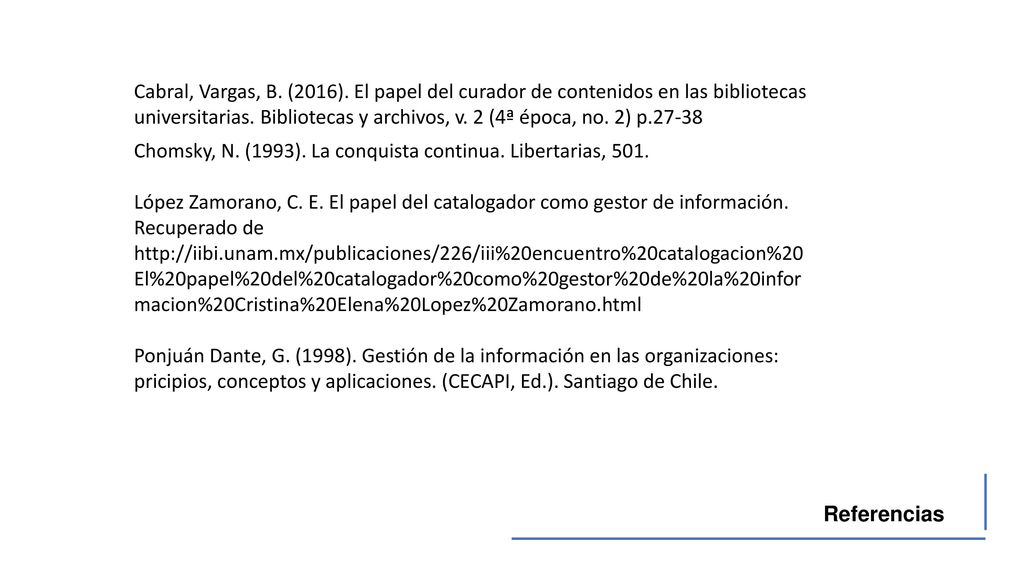 Cabral, Vargas, B. (2016). El papel del curador de contenidos en las bibliotecas universitarias. Bibliotecas y archivos, v. 2 (4ª época, no. 2) p.27-38