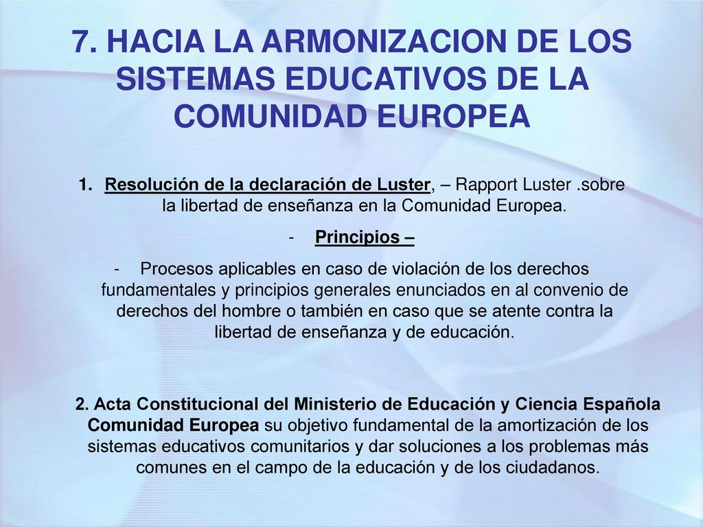 7. HACIA LA ARMONIZACION DE LOS SISTEMAS EDUCATIVOS DE LA COMUNIDAD EUROPEA