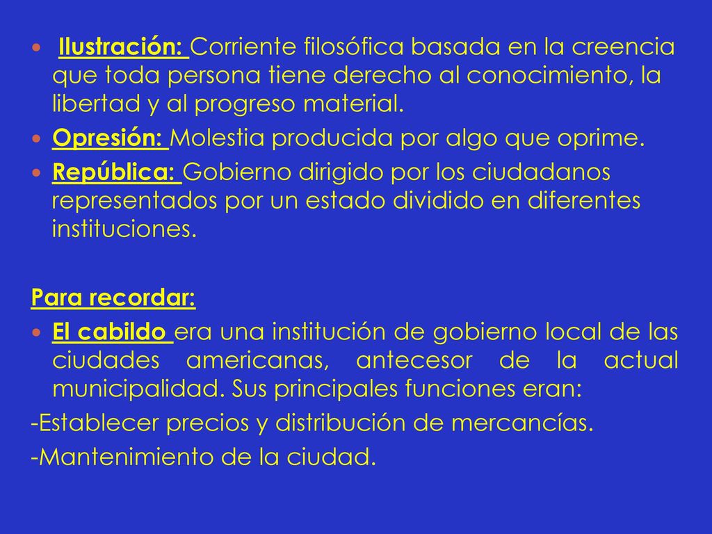 Ilustración: Corriente filosófica basada en la creencia que toda persona tiene derecho al conocimiento, la libertad y al progreso material.