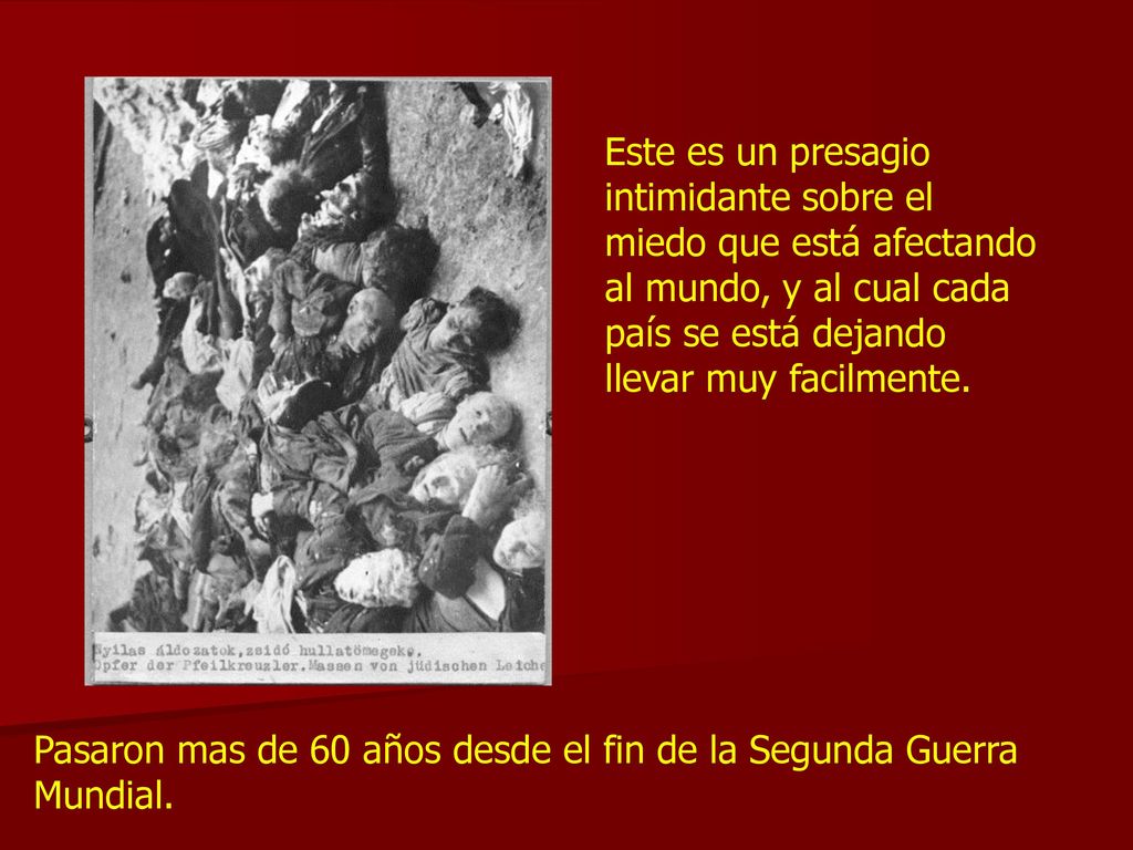 Este es un presagio intimidante sobre el miedo que está afectando al mundo, y al cual cada país se está dejando llevar muy facilmente.