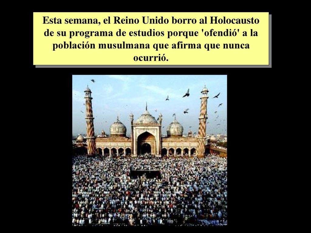 Esta semana, el Reino Unido borro al Holocausto de su programa de estudios porque ofendió a la población musulmana que afirma que nunca ocurrió.