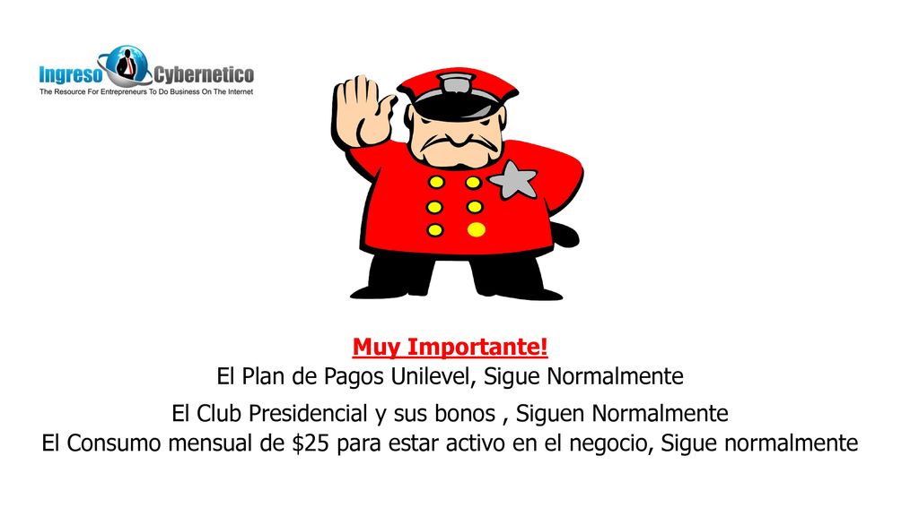Muy Importante! El Plan de Pagos Unilevel, Sigue Normalmente