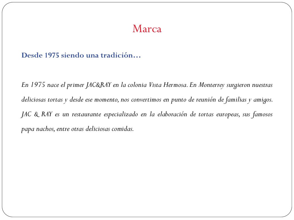 Marca Desde 1975 siendo una tradición…