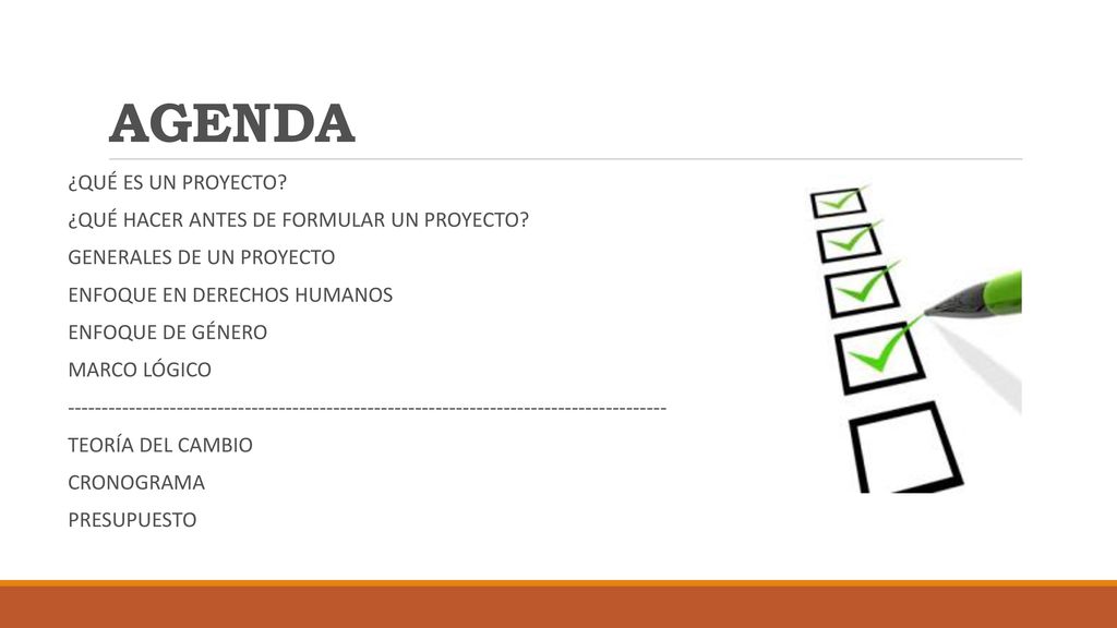 AGENDA ¿QUÉ ES UN PROYECTO ¿QUÉ HACER ANTES DE FORMULAR UN PROYECTO