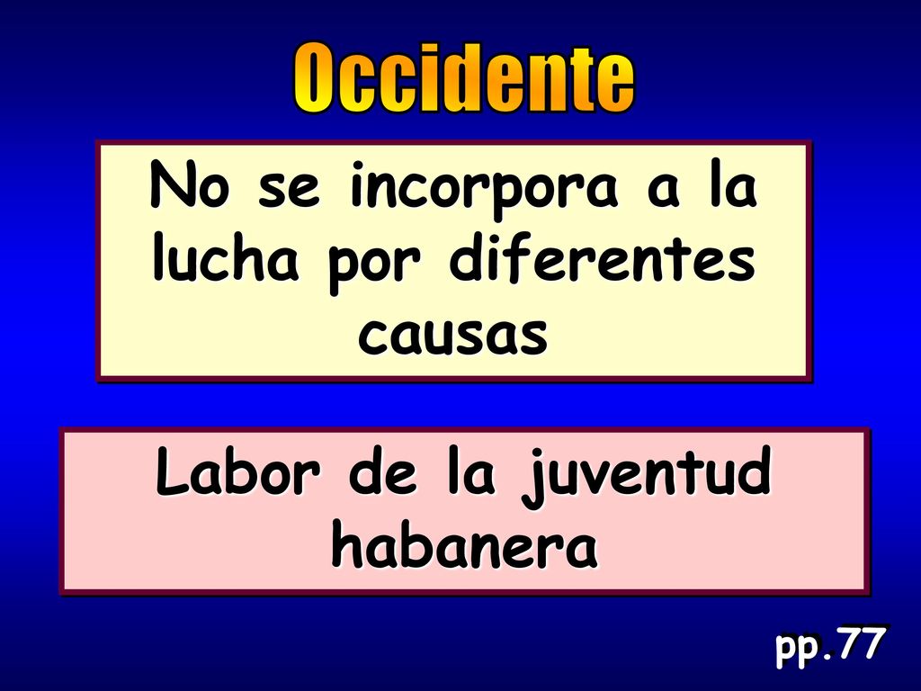 No se incorpora a la lucha por diferentes causas