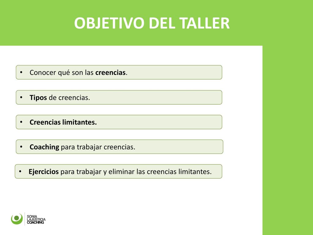 OBJETIVO DEL TALLER Conocer qué son las creencias. Tipos de creencias.