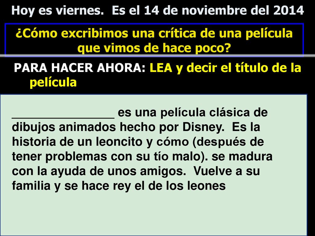 Hoy es viernes. Es el 14 de noviembre del 2014
