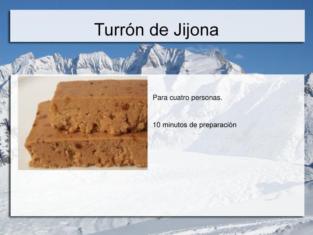 Turrón de Jijona Para cuatro personas. 10 minutos de preparación