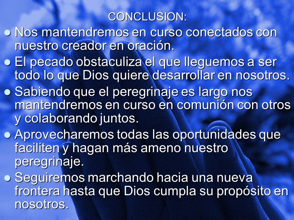 Nos mantendremos en curso conectados con nuestro creador en oración.