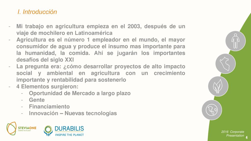 I. Introducción Mi trabajo en agricultura empieza en el 2003, después de un viaje de mochilero en Latinoamérica.