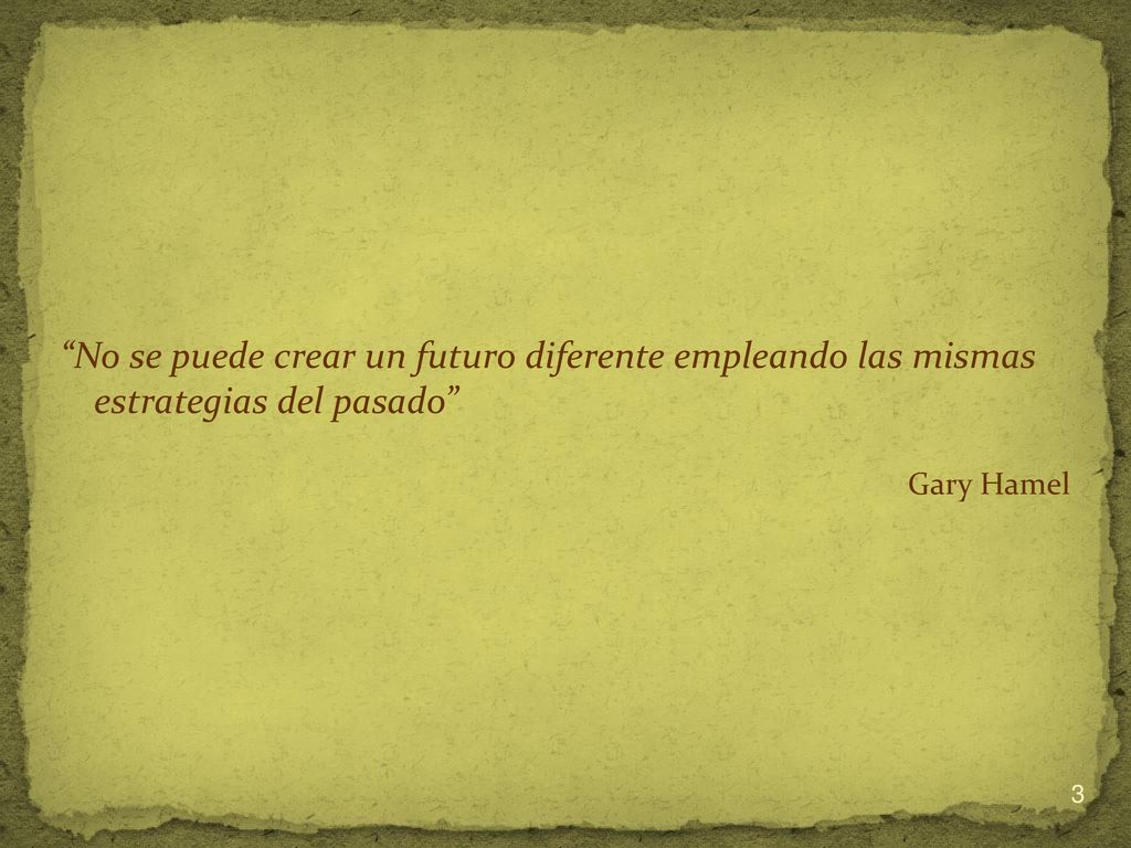 No se puede crear un futuro diferente empleando las mismas estrategias del pasado
