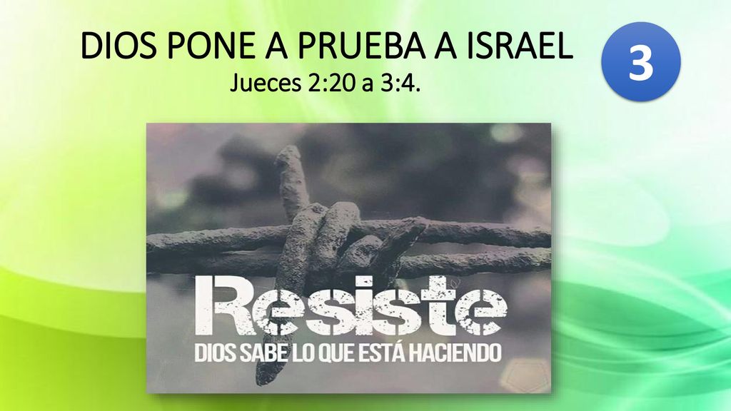 DIOS PONE A PRUEBA A ISRAEL Jueces 2:20 a 3:4.
