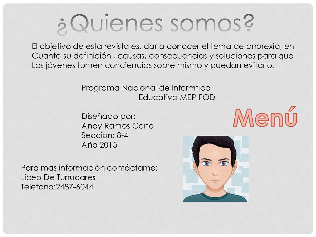 ¿Quienes somos El objetivo de esta revista es, dar a conocer el tema de anorexia, en.