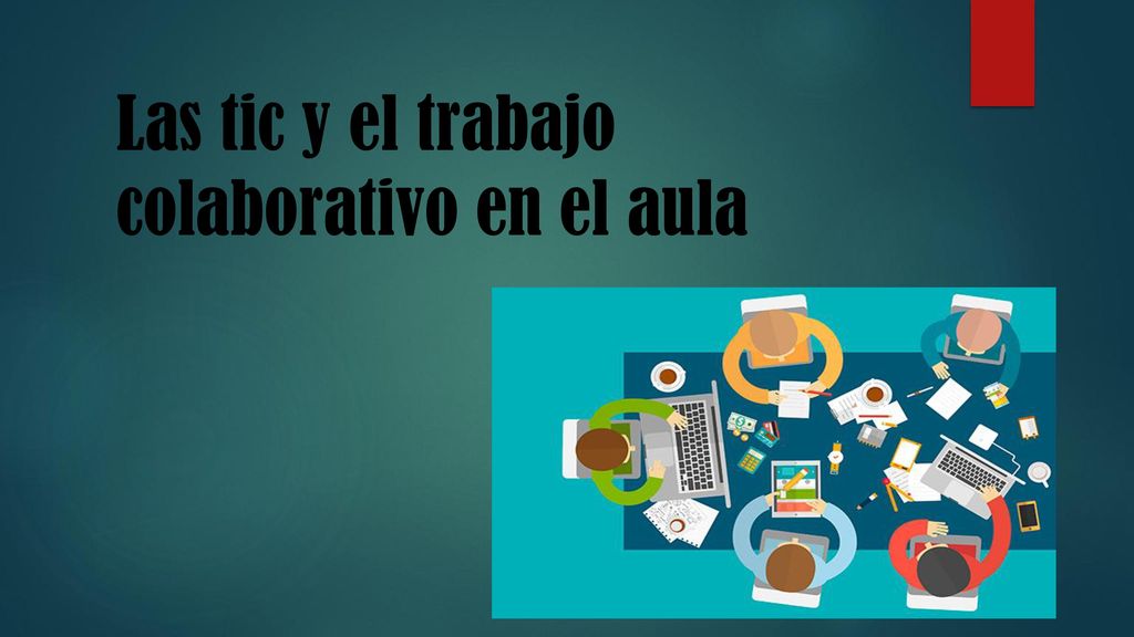 Las tic y el trabajo colaborativo en el aula