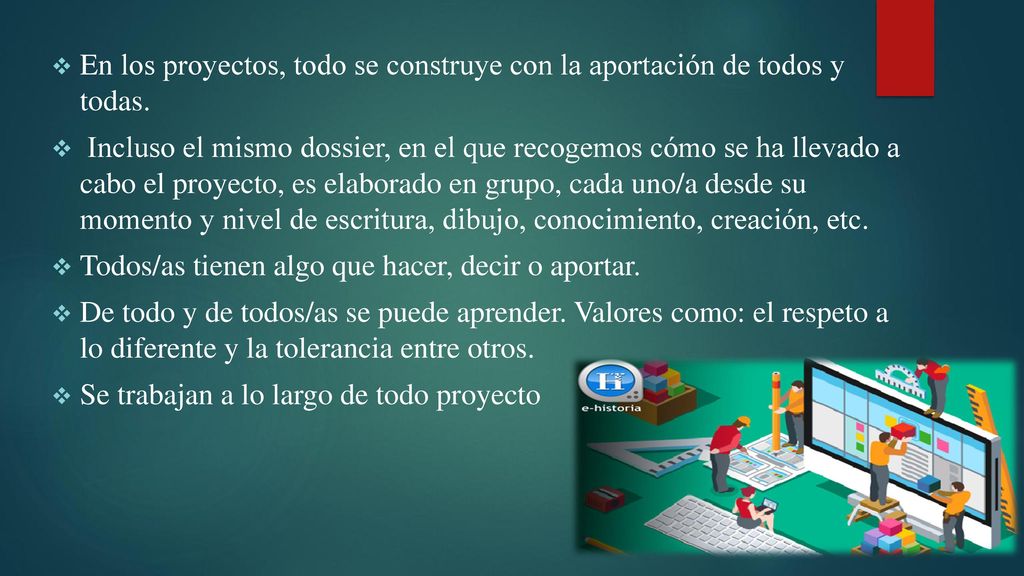 En los proyectos, todo se construye con la aportación de todos y todas.