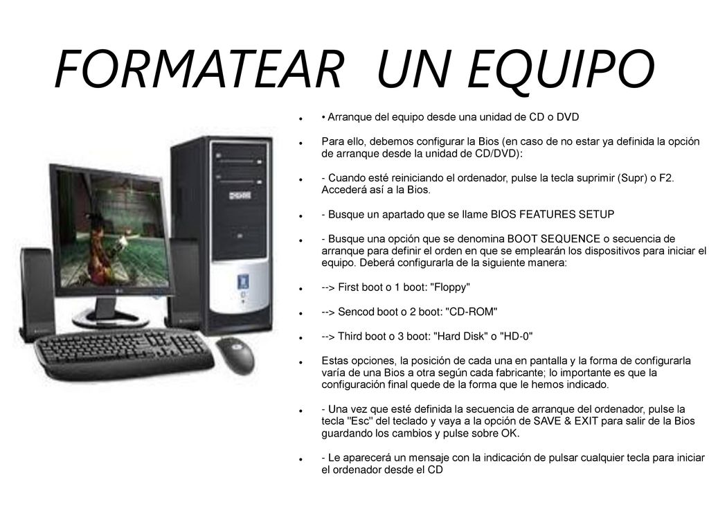 FORMATEAR UN EQUIPO • Arranque del equipo desde una unidad de CD o DVD