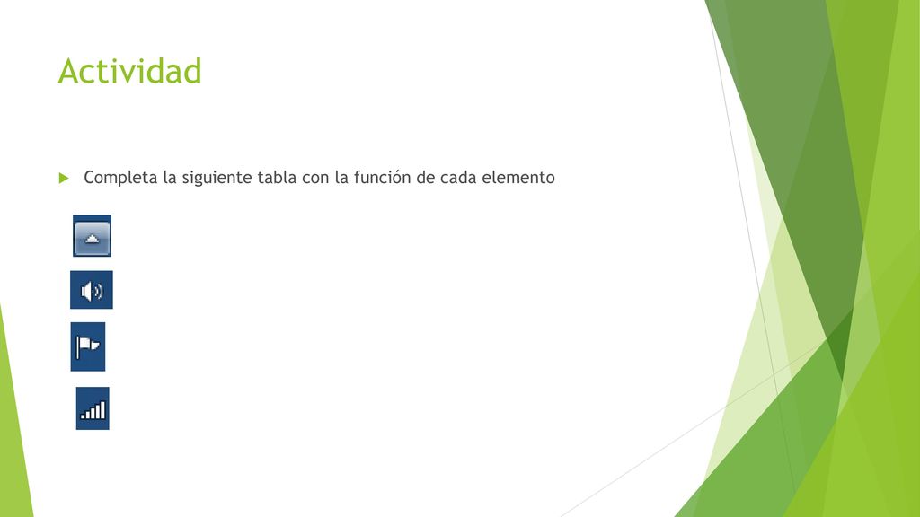 Actividad Completa la siguiente tabla con la función de cada elemento