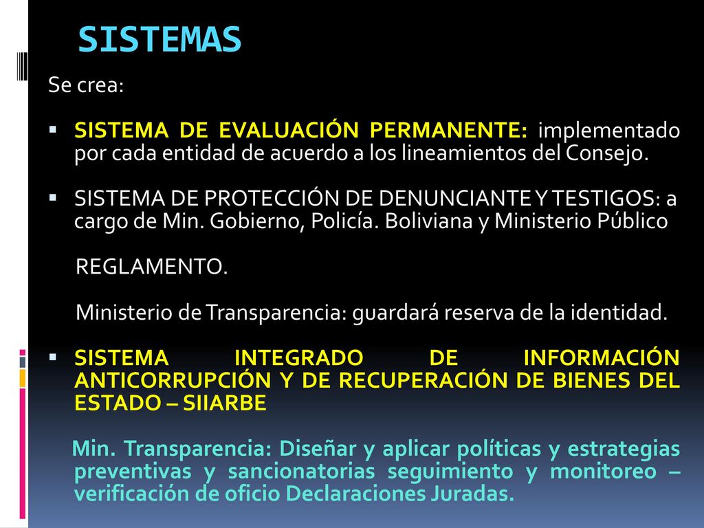 SISTEMAS Se crea: SISTEMA DE EVALUACIÓN PERMANENTE: implementado por cada entidad de acuerdo a los lineamientos del Consejo.