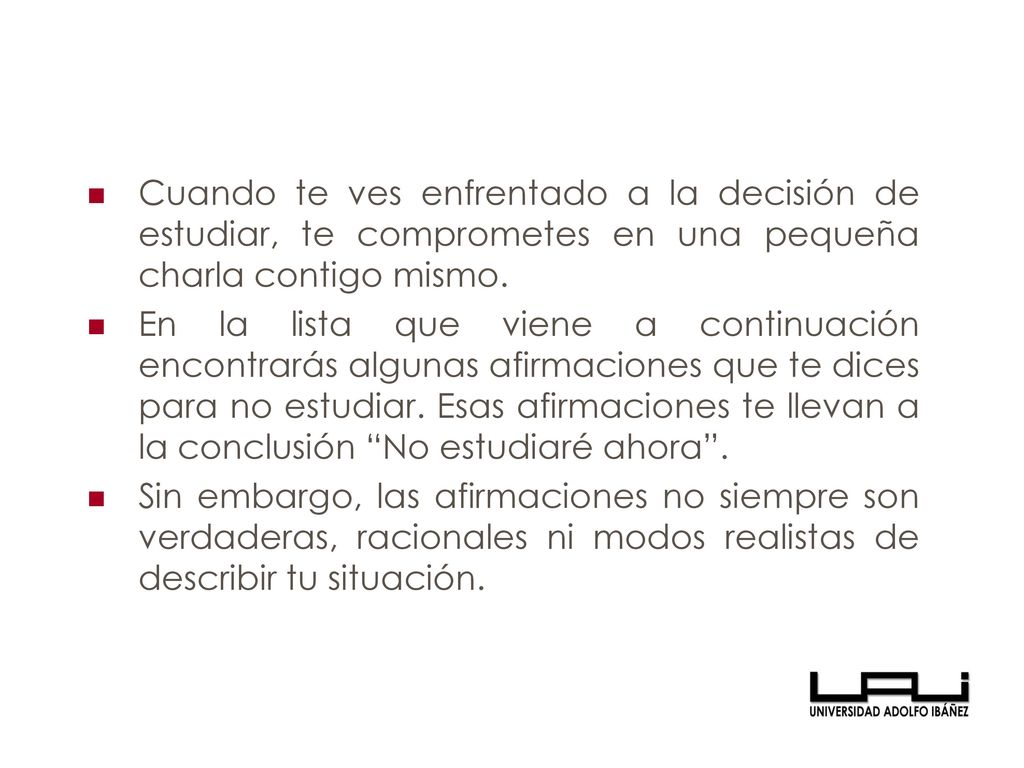 Cuando te ves enfrentado a la decisión de estudiar, te comprometes en una pequeña charla contigo mismo.