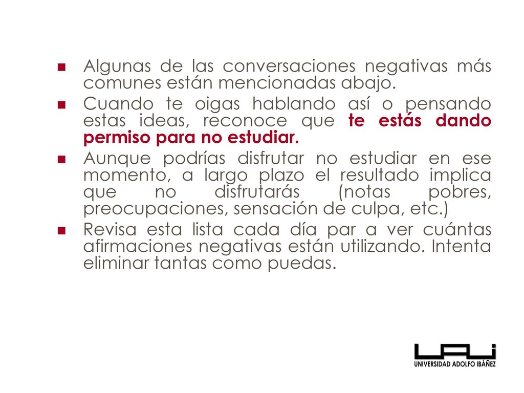 Algunas de las conversaciones negativas más comunes están mencionadas abajo.