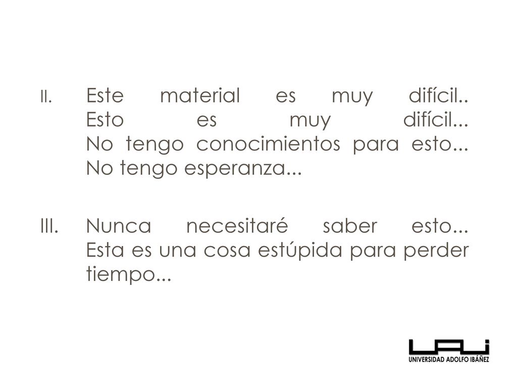 II. Este material es muy difícil. Esto es muy difícil