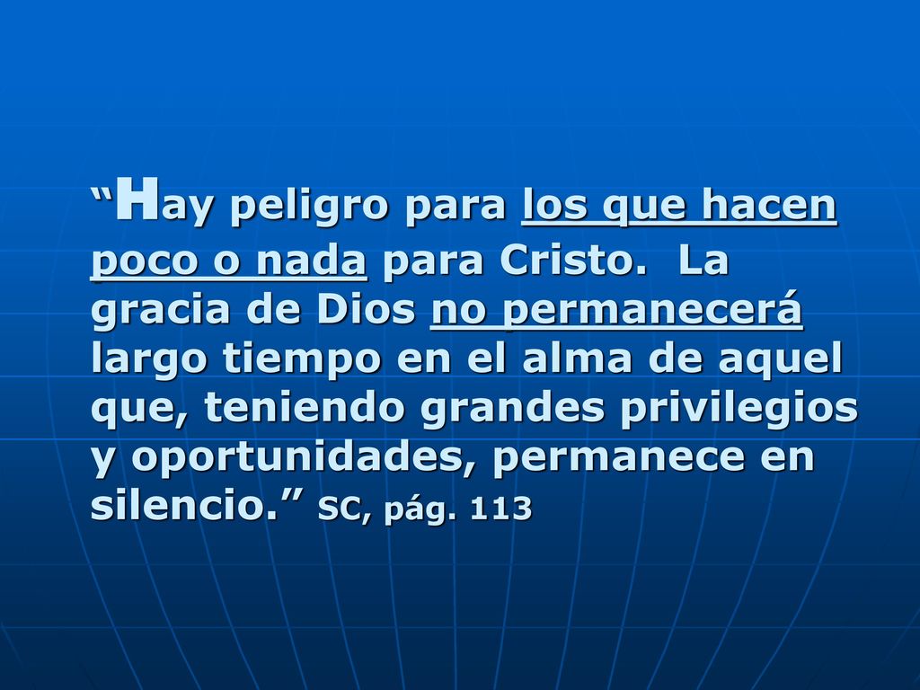 Hay peligro para los que hacen poco o nada para Cristo
